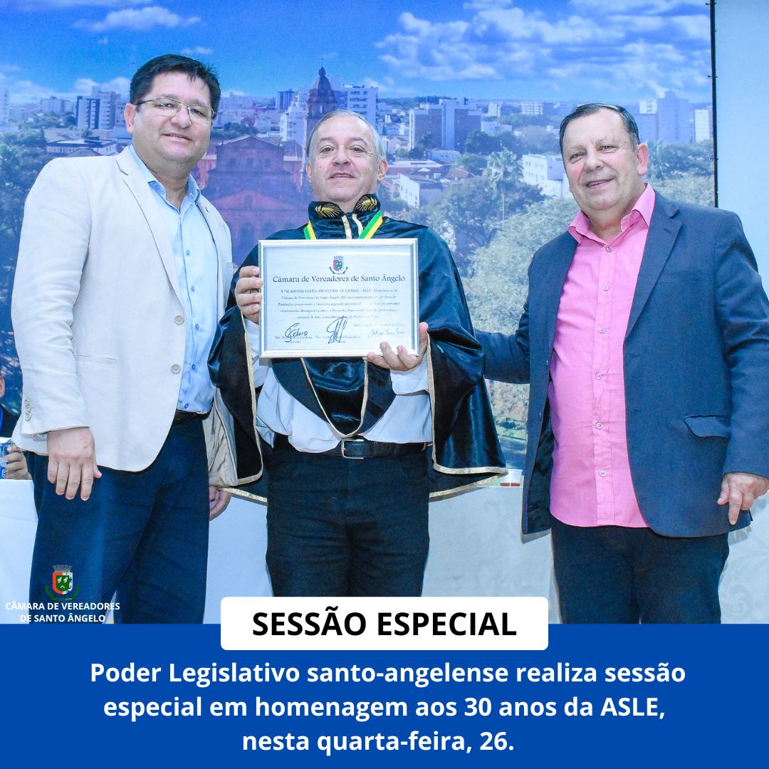 Legislativo realizou sessão especial em homenagem aos 30 anos da Academia Santo-Angelense de Letras 