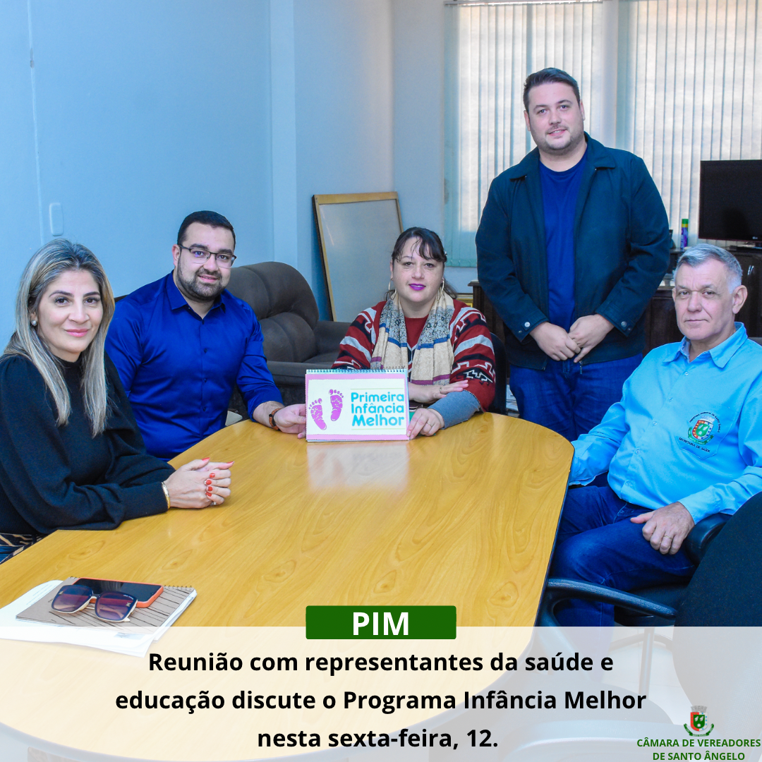   Vereadores discutem o programa Primeira Infância Melhor (PIM)