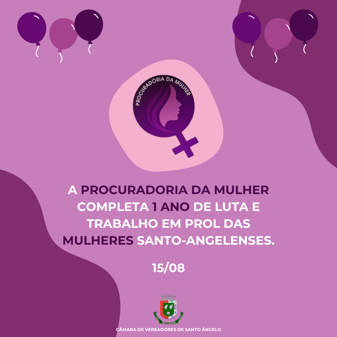 Procuradoria da Mulher completou 1 ano de instalação e trabalhos.