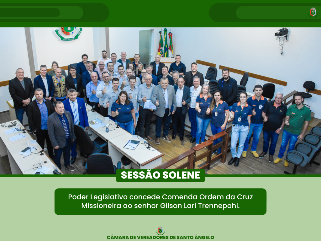 Sessão Solene concede a comenda Ordem da Cruz Missioneira ao senhor Gilson Lari Trennepohl