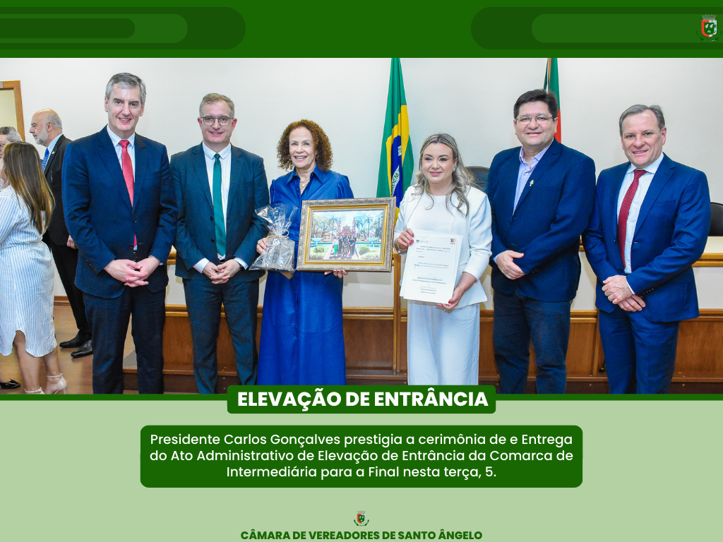 Legislativo prestigia solenidade de elevação de entrância da Comarca de Santo Ângelo